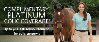 Complimentary Platinum Colic Coverage® - Up to $10,000 reimbursement for colic surgery